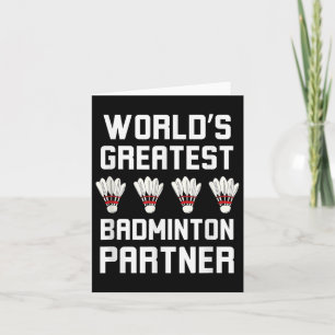 Worlds Greatest Badminton Partner Cool Badminton P Card