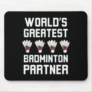 Worlds Greatest Badminton Partner Cool Badminton P Mouse Mat