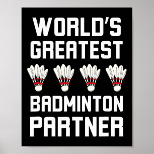 World's Greatest Badminton Partner Cool Badminton  Poster