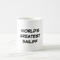 "World's Greatest Bailiff" Mug