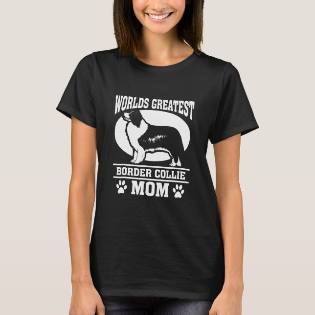 Worlds Greatest Border Collie Mum T-Shirt (Front)