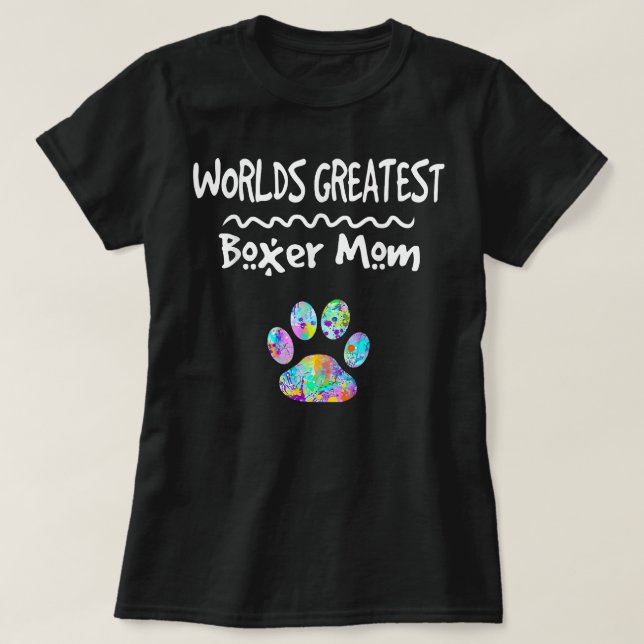 Worlds Greatest Boxer Dog Mum Mother Cute Paw Prin T-Shirt (Design Front)