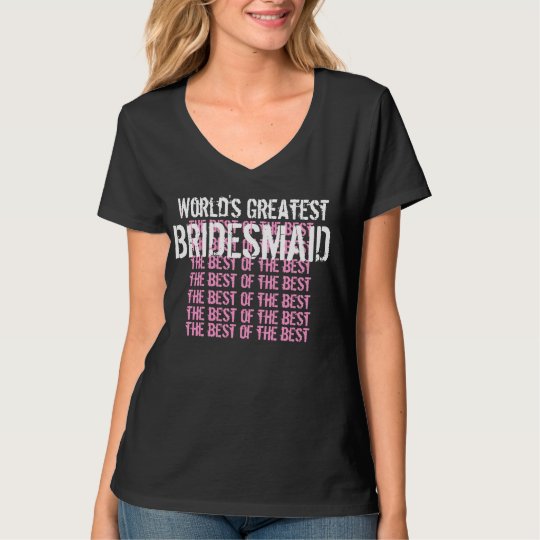 World's Greatest BRIDESMAID T-Shirt