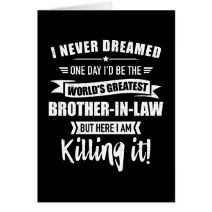 World's greatest brother-in-law from sister-in-law