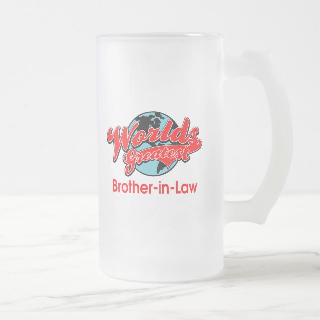 World's Greatest Brother-in-Law Frosted Glass Beer Mug (Right)