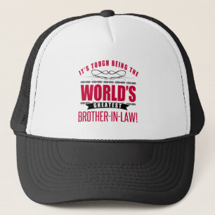 World's Greatest Brother-In-Law Trucker Hat