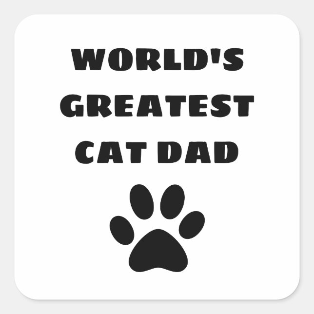 World's Greatest Cat Dad Custom Text Personalised Square Sticker (Front)