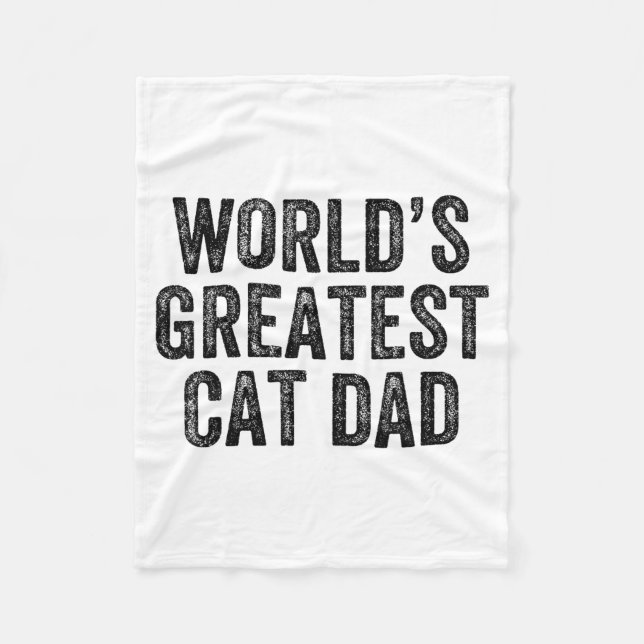 World's Greatest Cat Dad Funny Dad Joke Father's D Fleece Blanket (Front)