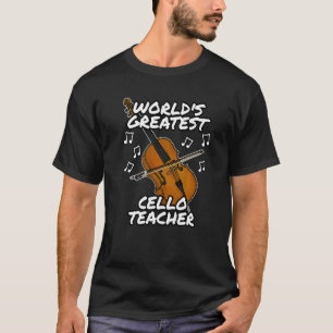 World's Greatest Cello Teacher Cellist String Musi T-Shirt