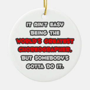 World's Greatest Choreographer Joke Ceramic Tree Decoration