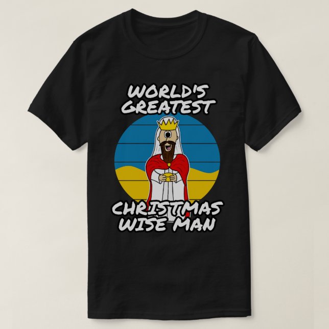 Worlds Greatest Christmas Wise Man Church Nativity T-Shirt (Design Front)