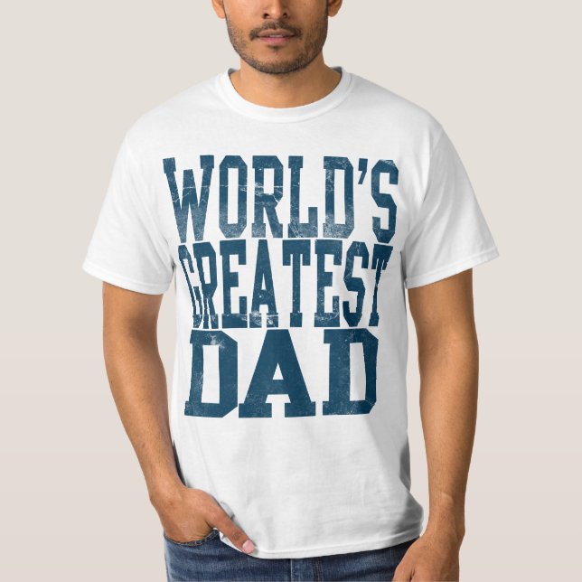 World's Greatest Dad, Big Block Letters T-Shirt (Front)