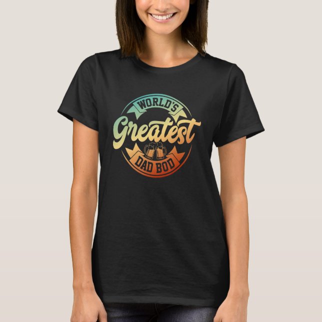 World's Greatest Dad Bod  Men Fathers Day Retro Da T-Shirt (Front)