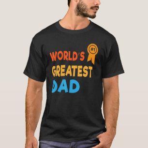 World's Greatest Dad Father's Day Joke Number 1 B T-Shirt