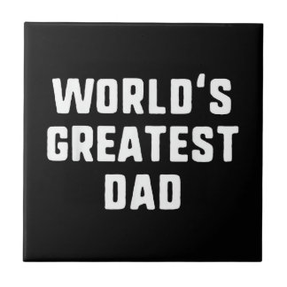 World's Greatest Dad Funny Family Tile