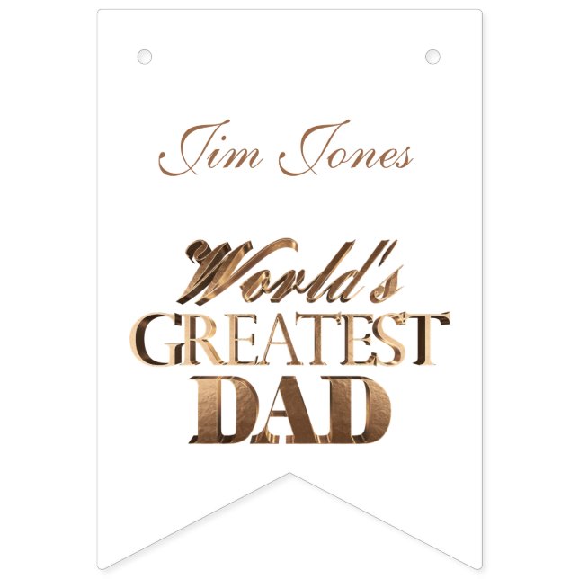 World's Greatest Dad Gold Look Text Add Name Bunting (First Flag)