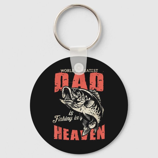 Worlds Greatest Dad Is Fishing In Heaven, Memorial Key Ring (Front)