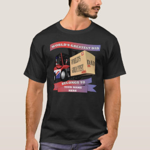 World's Greatest Dad Personalised UK Forklift T-Sh T-Shirt
