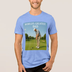 World's Greatest Dad – Putting Pro Tri-Blend Shirt