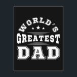 World's Greatest Dad Typography Father's Day Gift Postcard<br><div class="desc">World's Greatest Dad Typography Father's Day Gift and Birthday gifts For Papa.</div>