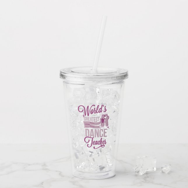 World's Greatest  | Dance Gift for Teacher Acrylic Tumbler (Back Ice)