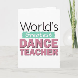 World's Greatest Dance Teacher Greeting Cards