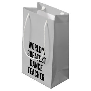 Worlds Greatest Dance Teacher Small Gift Bag