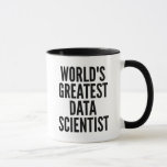 Worlds Greatest Data Scientist Mug<br><div class="desc">This text design featuring the phrase "World's Greatest Data Scientist" is perfect for any great data scientist.</div>