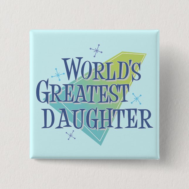 World's Greatest Daughter 15 Cm Square Badge (Front)