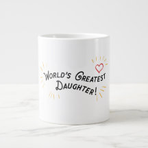 World's Greatest Daughter!