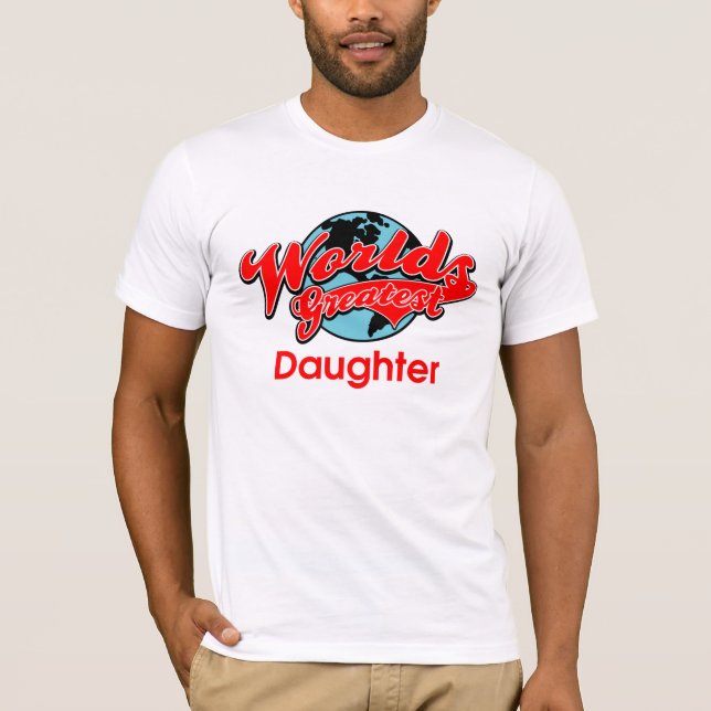 World's Greatest Daughter T-Shirt (Front)