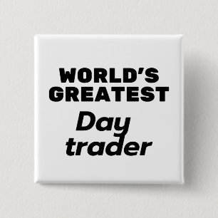 World's greatest Day Trader 15 Cm Square Badge
