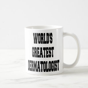 Worlds Greatest Dermatologist Coffee Mug