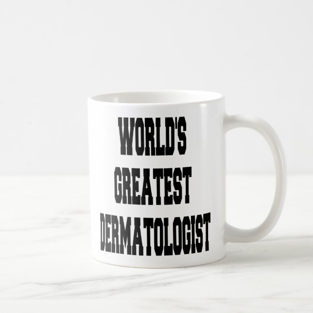 Worlds Greatest Dermatologist Coffee Mug (Right)
