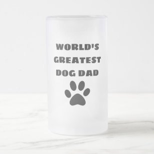 World's Greatest Dog Dad Custom Text Personalised Frosted Glass Beer Mug