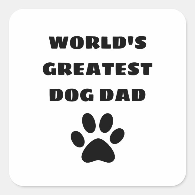 World's Greatest Dog Dad Custom Text Personalised Square Sticker (Front)