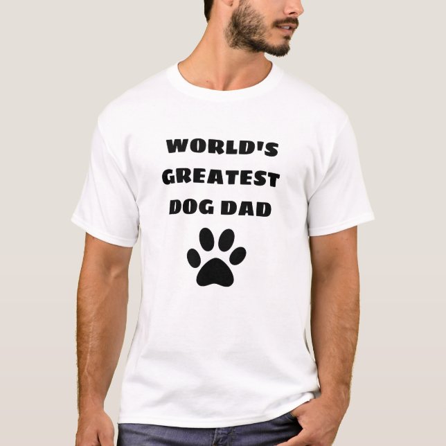 World's Greatest Dog Dad Custom Text Personalised T-Shirt (Front)