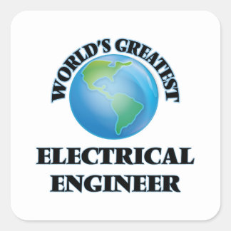 World's Greatest Electrical Engineer Square Sticker