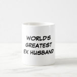 "World's Greatest Ex Husband" Mug<br><div class="desc">"World's Greatest Ex Husband" Mug makes a great gift!</div>