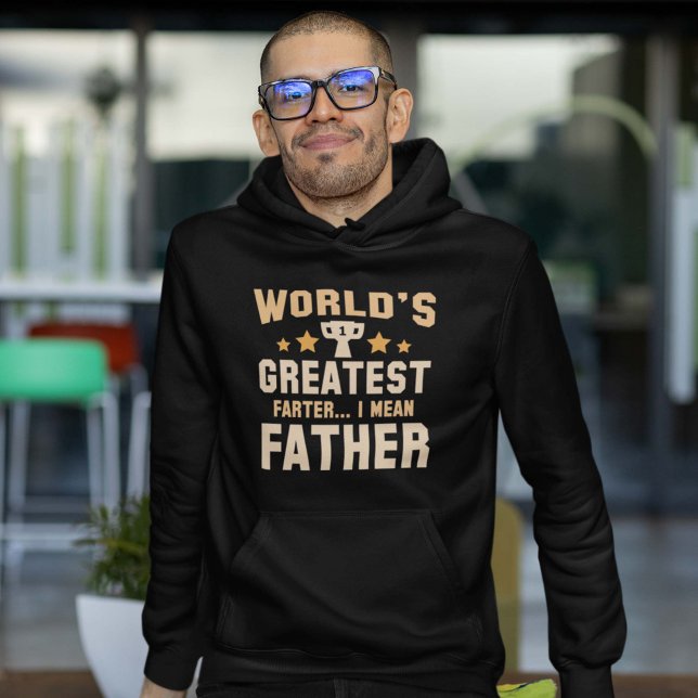 World's Greatest Farter Hoodie (World's Greatest Farter I Mean Father Hoodie)