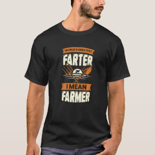 World's Greatest Farter I Mean Farmer T-Shirt