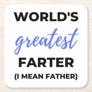 World's Greatest Farter I Mean Father bl Square Paper Coaster