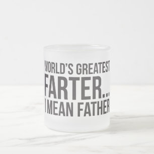 World's Greatest Farter... I Mean Father Frosted Glass Coffee Mug