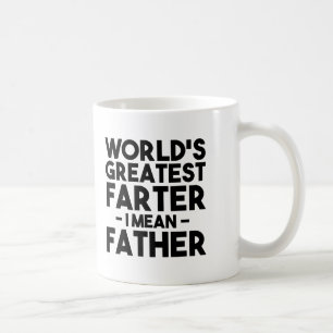 World's Greatest Farter I Mean Father Funny Dad Coffee Mug