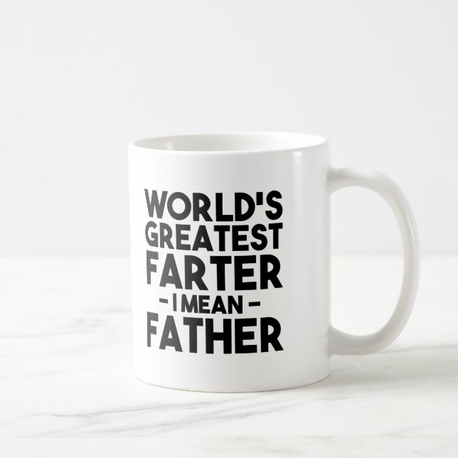World's Greatest Farter I Mean Father Funny Dad Coffee Mug (Right)
