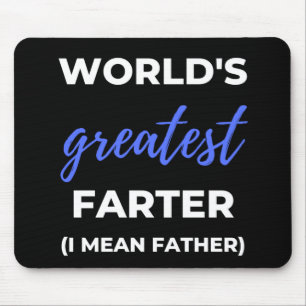 World's Greatest Farter I Mean Father Mouse Mat
