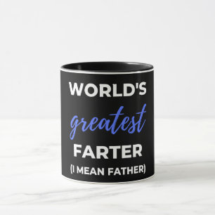 World's Greatest Farter I Mean Father Mug