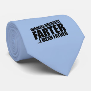 Worlds greatest Farter I mean father Tie