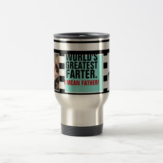 World's Greatest Farter. I mean Father! Travel Mug (Center)