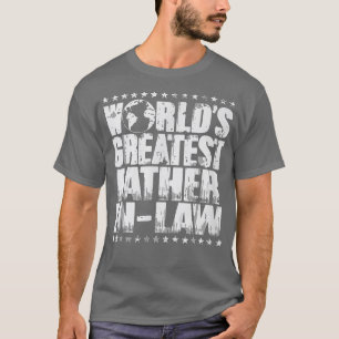 World's Greatest Father In Law Funny Family Gifts T-Shirt